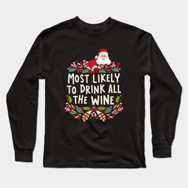 Most Likely To Drink All The Wine Long Sleeve T-Shirt by BukovskyART